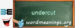 WordMeaning blackboard for undercut